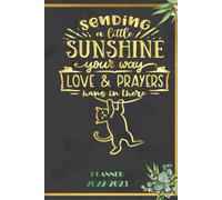 Sending A Little Sunshine Your Way Love & Prayers Hang In There: 2022 Planner Monthly Weekly 2 Years Calendar With Vision Boards, To Do Lists, Notes