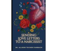 Sending Love Letters to a Narcissist