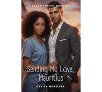 Sending My Love, Mauritius: A Black Travel Romance