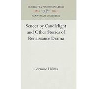 Seneca By Candlelight And Other Stories Of Renaissance Drama