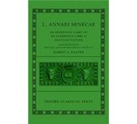 Seneca De Beneficiis L. Annaei Senecae De beneficiis Libri VII De clementia Libri II Apocolocyntosis - Robert A. Princeton University Kaster - Oxford Univ Robert A. Princeton University KasterRobert A