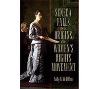 Seneca Falls and the Origins of the Women's Rights Movement, Pivotal Moments in American History Sally G. McMillen (Auteur)