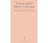 Seneca Indian Myths Collected