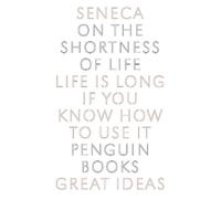 Seneca On the Shortness of Life (Poche) Penguin Great Ideas