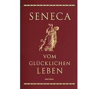 Seneca Otto Ape Seneca, Vom glücklichen Leben: Vier Schriften Sen (Ledereinband)