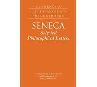 Seneca: Selected Philosophical Letters: Translated with introduction and commentary (Clarendon Later Ancient Philosophers)