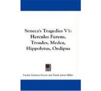 Seneca's Tragedies V1: Hercules Furens, Troades, Medea, Hippolytus, Oedipus Seneca, Lucius Annaeus (Auteur)
