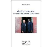 Sénégal - France, mémoires d'alternances inquiètes Karfa Sira Diallo (Auteur)