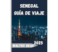 Senegal Guía de viaje 2025: Explora el alma vibrante de África Occidental desde Dakar hasta el Sahel