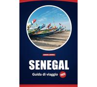 Senegal Guida Di Viaggio 2025: Esplora la cultura, la storia, le migliori destinazioni, i consigli pratici e le avventure locali in Africa occidentale