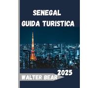 Senegal Guida turistica 2025: Esplora l'anima vibrante dell'Africa occidentale da Dakar al Sahel