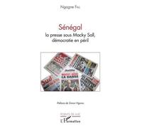 Sénégal : La Presse Sous Macky Sall, Démocratie En Péril