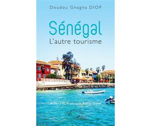 Sénégal L'autre tourisme - Doudou Gnagna Diop - L'harmattan - broché - Etude