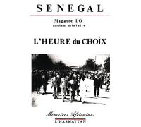 Sénégal, l'heure du choix - Magatte Lo - L'harmattan - broché - Essai