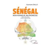 Sénégal Mon honneur, ma promesse - Ousmane Diallo - L'harmattan - broché - Essai