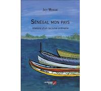 Sénégal mon pays: Histoire d’un racisme ordinaire