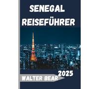 Senegal Reiseführer 2025: Entdecken Sie die pulsierende Seele Westafrikas von Dakar bis zur Sahelzone