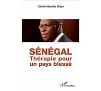 Sénégal Thérapie pour un pays blessé - Cheikh Bamba Dièye - L'harmattan - broché - Etude