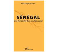 Sénégal - Une Démocratie Dans Un Chaos Social