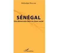 Sénégal. Une démocratie dans un chaos social - Abdoulaye Ngalane - L'harmattan - broché - Essai