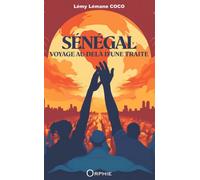 Sénégal Voyage au-delà d'une traite - Lémy Lémane Coco - Orphie G.doyen Editions - broché - Roman