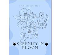 SENERITY IN BLOOM: A Mindful Coloring Book with Calming Floral Designs and Daily Positive Affirmations for Stress Relief, Relaxation, and Self-Care