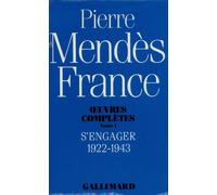 Oeuvres Complètes / Pierre Mendès France Tome 1 - S'engager
