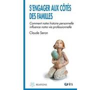 S'engager aux côtés des familles Claude Seron (Auteur)