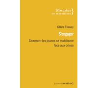 S'engager - Comment Les Jeunes Se Mobilisent Face Aux Crises