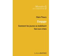 S'engager - Comment les jeunes se mobilisent face aux crises - Claire Thoury - Les Petits Matins - broché - Essai