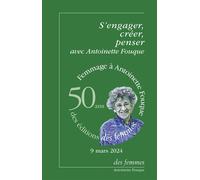 S'engager, créer, penser avec Antoinette Fouque: Colloque anniversaire du 9 mars 2024