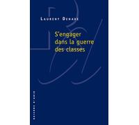 S'engager dans la guerre des classes - Laurent Denave - Raisons D'agir Eds - broché - Essai