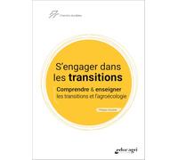 S'engager dans les transitions: Comprendre & enseigner les transitions et l'agroécologie
