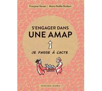 S'engager dans une AMAP Circuit local et vente directe - Françoise Vernet - Actes sud - broché - Guide