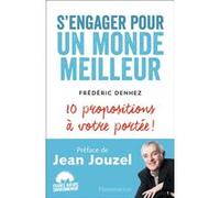 S'engager pour un monde meilleur Frédéric Denhez (Auteur), Jean Jouzel (Préface)