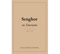 Senghor en Touraine - Guillaume de Reynal - Bookelis - broché - Essai