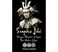 Sengoku Jidai. Nobunaga, Hideyoshi, and Ieyasu: Three Unifiers of Japan