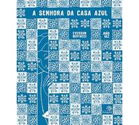 SENHORA DA CASA AZUL, A