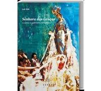 Senhora Das Graças: A Santa E Padroeira De Carção Vale, Luis (Auteur)