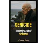 Senicide: Medically Assisted Euthanasia