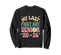 Senior 2026 Graduation mon dernier premier jour de classe de Sweatshirt