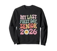 Senior 2026 Graduation: Mon dernier premier jour de classe Sweatshirt