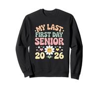 Senior 2026 Graduation mon dernier premier jour de cours Sweatshirt