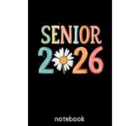 Senior 2026 Notebook: senior, of, class, 2026, journal/notebook, graduating, capture, memories, high, school, college, gift, senior, pages, lined, ... july, june, pages, week, 6x9, Jack, bob