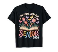Senior 2026 The Final Chapter Flower Graduation Femmes Hommes T-Shirt