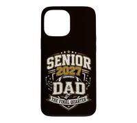 Senior 2027 Dad Football The Final Quarter Proud Parent Coque pour iPhone 13 Pro Max