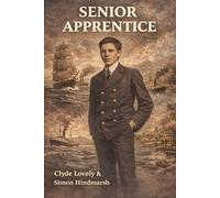 Senior Apprentice: Further adventures of the young Clyde Lovely