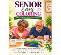 Senior Easy Coloring: Relax, Unwind & Enjoy Every Moment