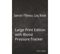 Senior Fitness Log Book: Large Print Workout Journal: Daily Exercise Tracker with Blood Pressure and Pulse Monitoring, 6x9 Matte Graphite Edition