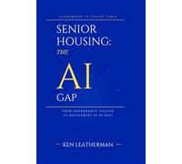SENIOR HOUSING: THE AI GAP: From Governance Theater To Deployment in 90 Days
